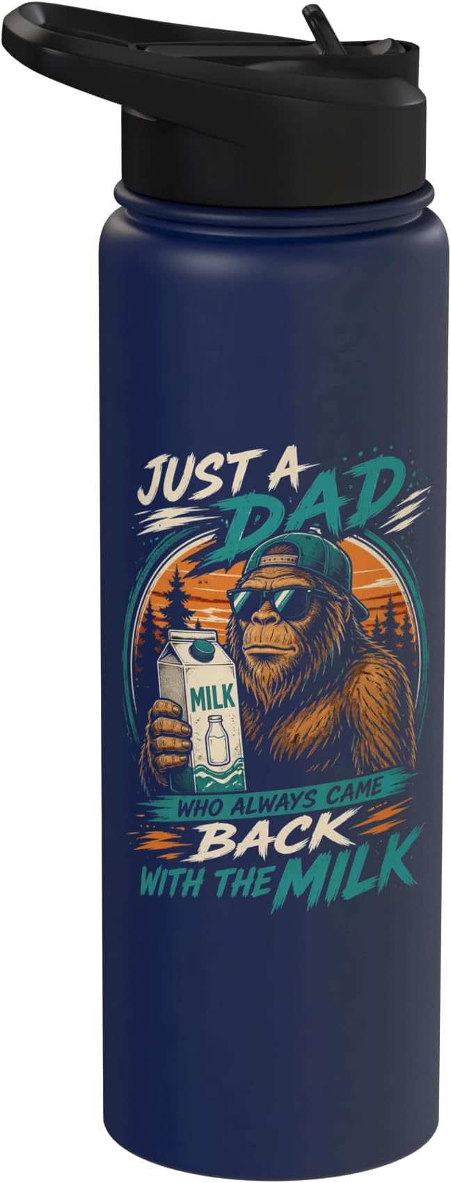 Just A Dad Who Always Came Back With The Milk Bigfoot Dad Stainless Steel Insulated Water Bottle