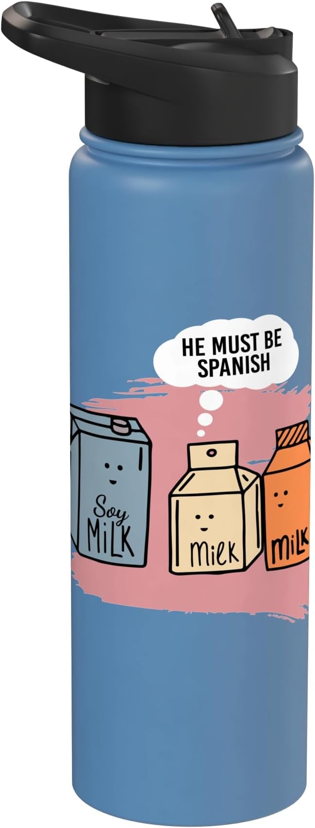 He Must Be Spanish I Milk Soy Milk Milk Carton Fun Soy Stainless Steel Insulated Water Bottle